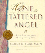 One Tattered Angel: A Touching True Story of the Power of Love - Yorgason, Blaine M