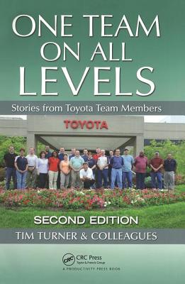 One Team on All Levels: Stories from Toyota Team Members - Turner, Tim, and Sheldon, Constantine H, and D'Azzo, John J