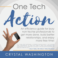 One Tech Action: A Quick-And-Easy Guide to Getting Started Using Productivity Apps and Websites for Busy Professionals