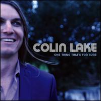 One Thing That's for Sure - Colin Lake