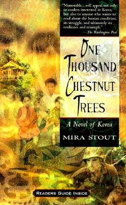 One Thousand Chestnut Trees: A Novel of Korea - Stout, Mira