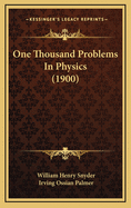 One Thousand Problems in Physics (1900)