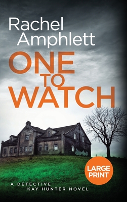 One to Watch: A Detective Kay Hunter murder mystery - Amphlett, Rachel