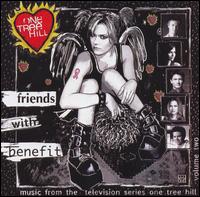 One Tree Hill - Music from the Television Series, Vol. 2: Friends with Benefit - Original TV Soundtrack