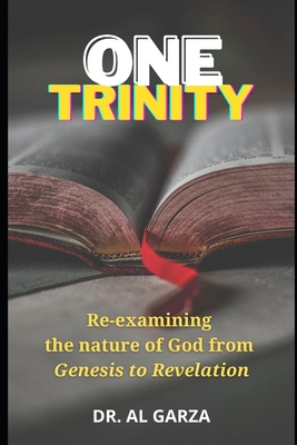 One Trinity: Re-examining the nature of God from Genesis to Revelation - Press, Sefer (Editor), and Garza, Al