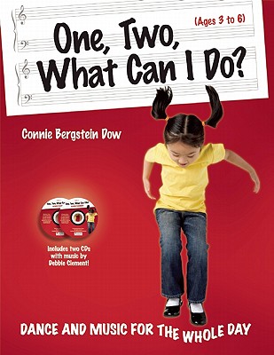 One, Two, What Can I Do?: Dance and Music for the Whole Day - Bergstein Dow, Connie