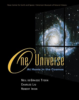 One Universe: At Home in the Cosmos - Irion, Robert, and Liu, Charles, and Tyson, Neil De Grasse