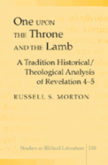 One Upon the Throne and the Lamb: A Tradition Historical/Theological Analysis of Revelation 4-5