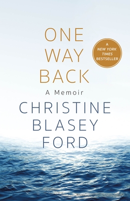 One Way Back: A Memoir - Ford, Christine Blasey
