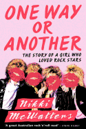 One Way or Another: The Story of a Girl Who Loved Rock Stars
