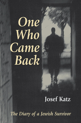 One Who Came Back: The Diary of a Jewish Survivor - Katz, Josef, and Reach, Hilda (Translated by), and Taube, Herman (Foreword by)