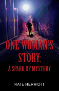 One Woman's Story: A Spark of Mystery