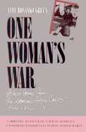 One Woman's War: Letters Home from the Women's Army Corps, 1944-1946