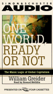 One World Ready or Not: The Manic Logic of Global Capitalism Cassette - Greider, William