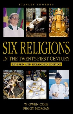 One World- Six Religions in the Twenty-First Century - Cole, W Owen, and Morgan, Peggy, Professor