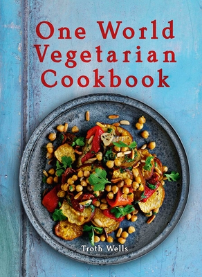 One World Vegetarian Cookbook - Wells, Troth