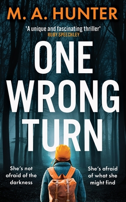 One Wrong Turn: A completely addictive, chilling psychological thriller from M.A. Hunter - Hunter, M A, and Allen, Geri (Read by)