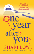 One Year After You: The unforgettable, heartfelt read from Shari Low