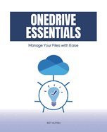 OneDrive Essentials: Manage Your Files with Ease