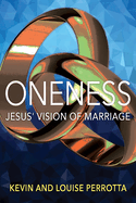 Oneness: Jesus' Vision of Marriage