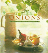 Onions: A Country Garden Cookbook - Cool, Jesse Ziff, and Jones, Deborah (Photographer)