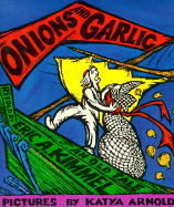 Onions and Garlic: An Old Tale