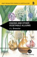 Onions and Other Vegetable Alliums - Brewster, J L