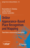 Online Appearance-Based Place Recognition and Mapping: Their Role in Autonomous Navigation