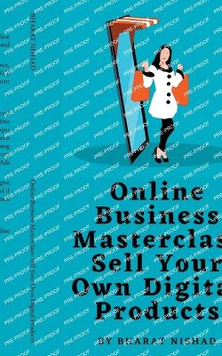 Online Business Masterclass: Sell Your Own Digital Products - Nishad, Bharat