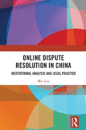 Online Dispute Resolution in China: Institutional Analysis and Legal Practice