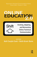 Online Education 2.0: Evolving, Adapting, and Reinventing Online Technical Communication