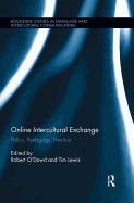 Online Intercultural Exchange: Policy, Pedagogy, Practice