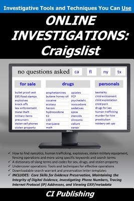 Online Investigations: Craigslist - Peterson, Elizabeth (Editor), and Edens, Aaron (Editor), and CI Publishing