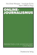 Online-Journalismus: Perspektiven Fur Wissenschaft Und Praxis