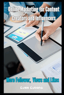 Online Marketing for Content Creators and Influencers: Follower, Views and Likes