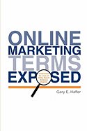 Online Marketing Terms Exposed: Understand the Lingo of Online Search Marketing Experts