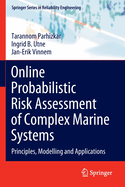 Online Probabilistic Risk Assessment of Complex Marine Systems: Principles, Modelling and Applications