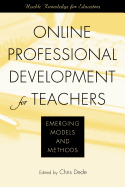 Online Professional Development for Teachers: Emerging Models and Methods