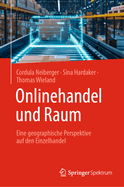 Onlinehandel Und Raum: Eine Geographische Perspektive Auf Den Einzelhandel