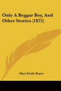 Only A Beggar Boy, And Other Stories (1875)