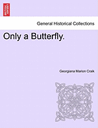 Only a Butterfly.