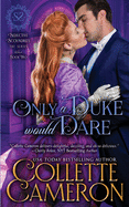 Only a Duke Would Dare: A Sensual Marriage of Convenience Regency Historical Romance Adventure