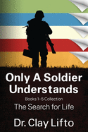 Only A Soldier Understands: Books 1 - 5 Collection: The Search for Life
