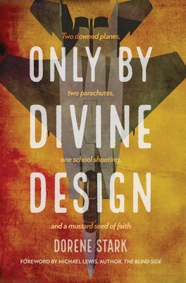 Only By Divine Design - Stark, Dorene, and Lewis, Michael (Foreword by)
