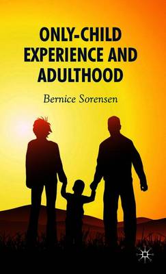 Only-Child Experience and Adulthood - Sorensen, B