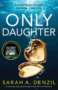 Only Daughter: An Absolutely Gripping Psychological Thriller with a Nail-Biting Twist