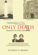 Only Death: Tragedy in Williamsburg