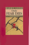 Only Fear Dies: A Book on Liberation