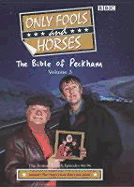 Only Fools and Horses: The Bible of Peckham Volume 3: The Feature-Length Episodes 86-96 - Sullivan, John, Dr., and BBC Books