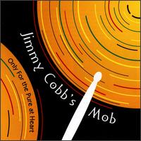 Only for the Pure of Heart - Jimmy Cobb's Mob